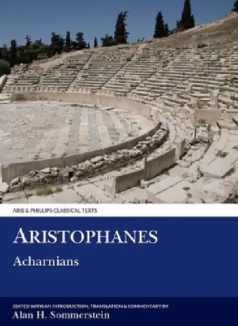 Aristophanes: Acharnians by Alan H. Sommerstein, Alan H. Sommerstein