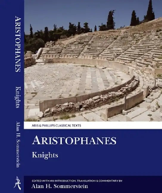 Aristophanes: Knights by Aristophanes, Alan H. Sommerstein, Alan H. Sommerstein