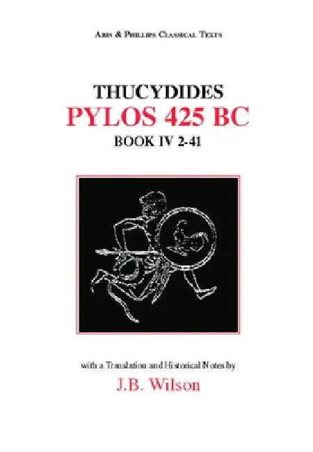 Thucydides: Pylos 425 Bc; Book IV, 2-41 by John B. Wilson