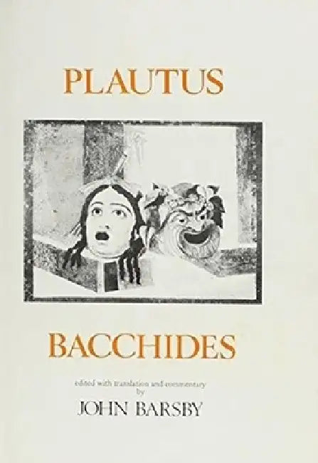 Plautus: Bacchides by John A. Barsby