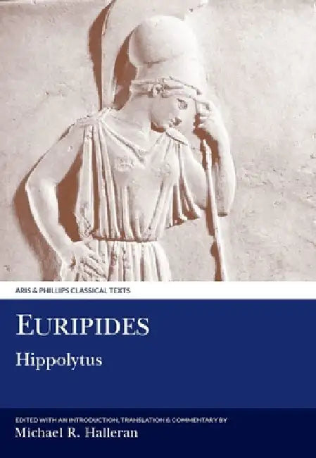 Euripides: Hippolytus by Michael R. Halleran, Michael R. Halleran