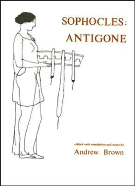 Sophocles: Antigone by Andrew Lyon Brown, Andrew Lyon Brown