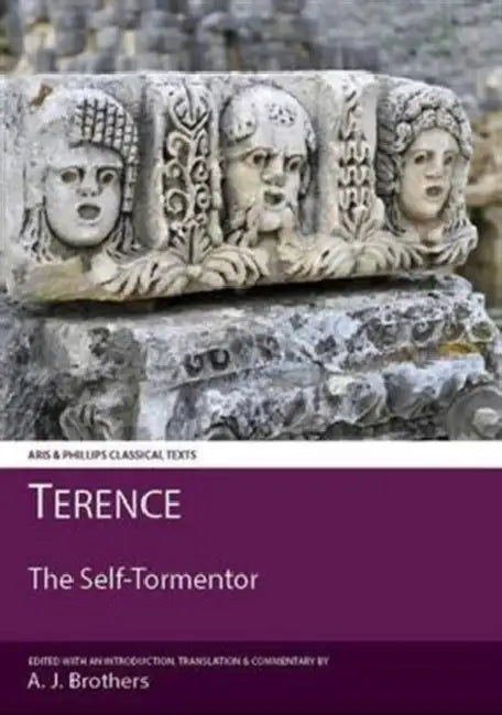 Terence: The Self-Tormentor by Anthony J. Brothers, Anthony J. Brothers