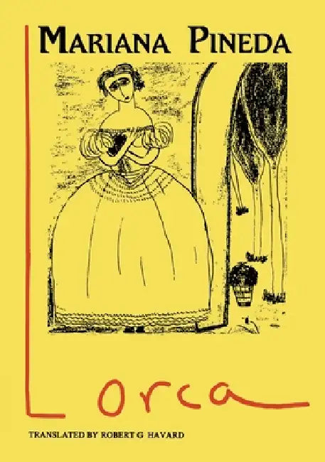 Lorca: Mariana Pineda by Robert G. Havard