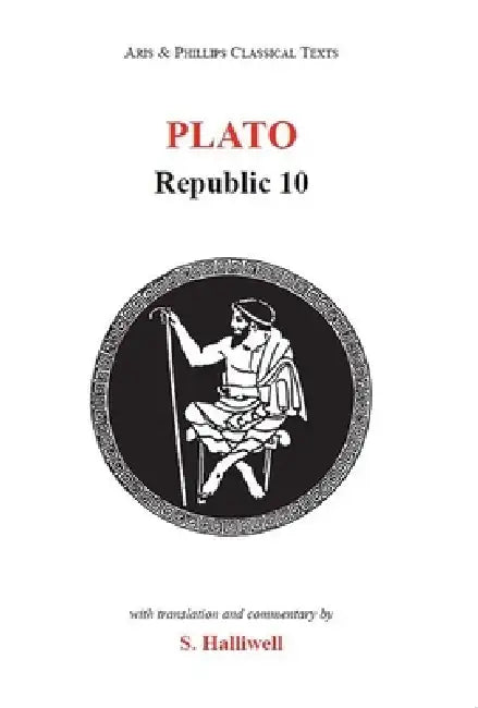 Plato: Republic X by S. Halliwell