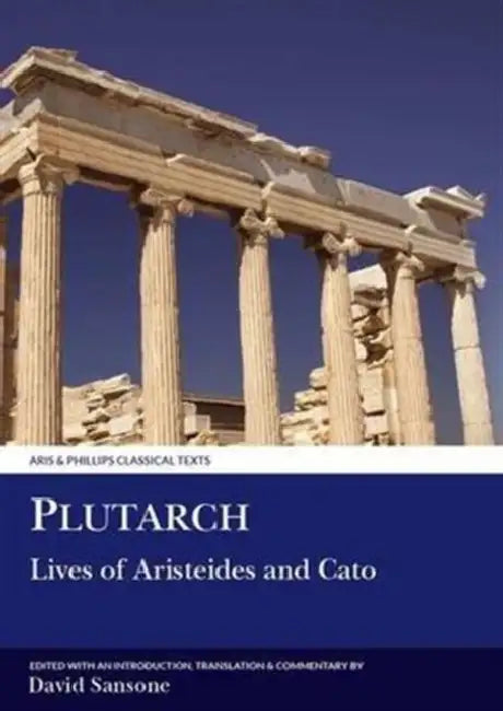 Plutarch: Lives of Aristeides and Cato by David Sansone