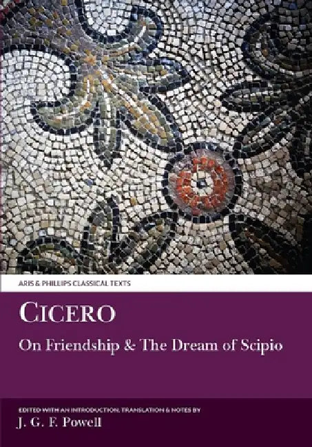 Cicero: Laelius on Friendship and the Dream of Scipio by J. G. F. Powell, J. G. F. Powell