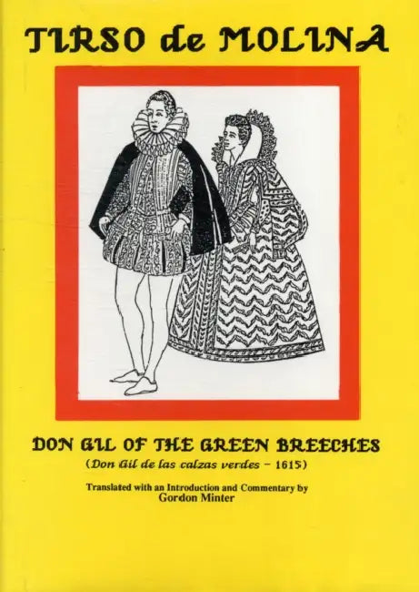 Tirso de Molina: Don Gil of the Green Breeches by G. G. Minter