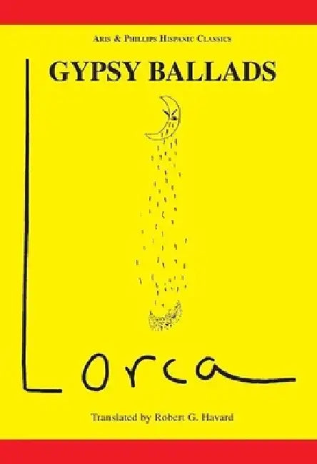 Lorca: Gypsy Ballads by Robert G. Havard