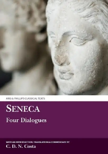 Seneca: Four Dialogues by C. D. N. Costa