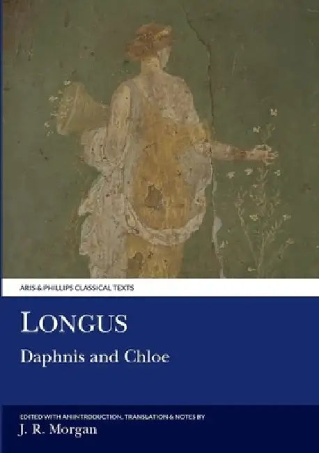 Longus: Daphnis and Chloe by John R. Morgan