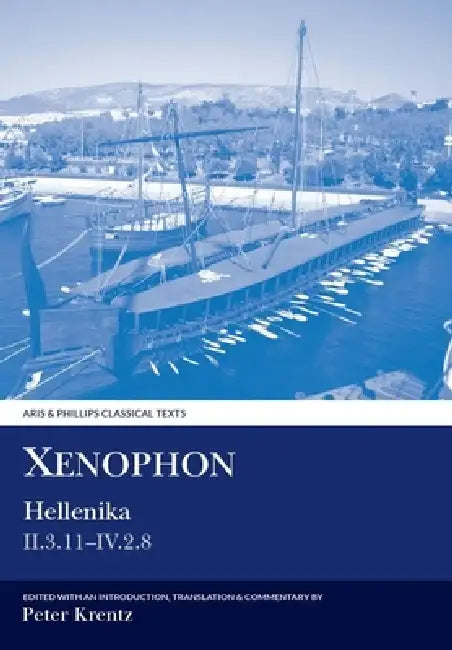 Xenophon: Hellenika II.3.11 - IV.2.8 by Peter Krentz