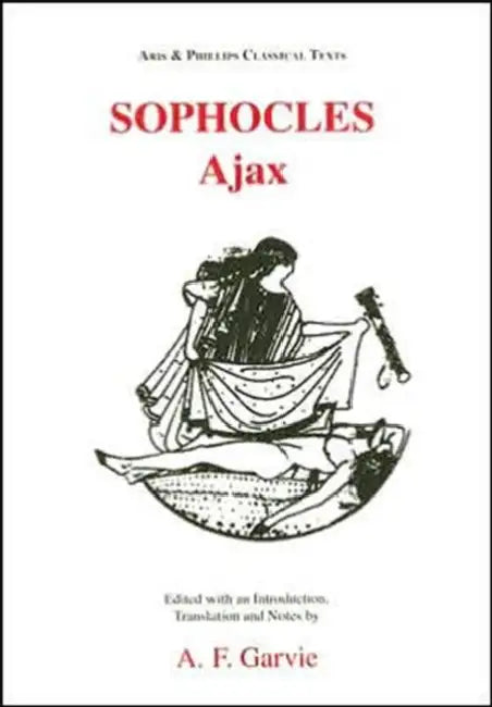 Sophocles: Ajax by A. F. Garvie