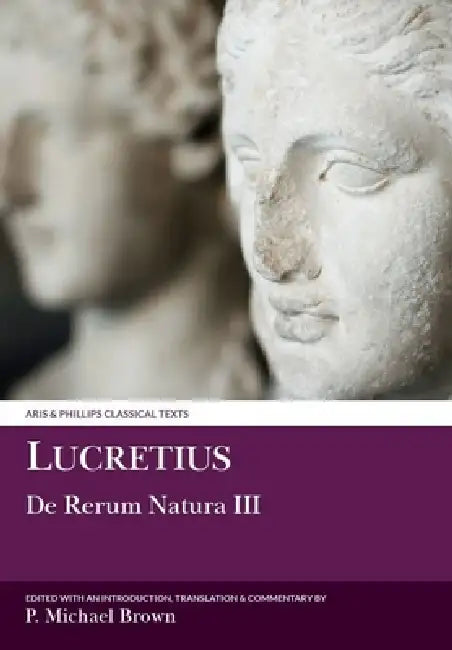 Lucretius: De Rerum Natura III by P. Michael Brown