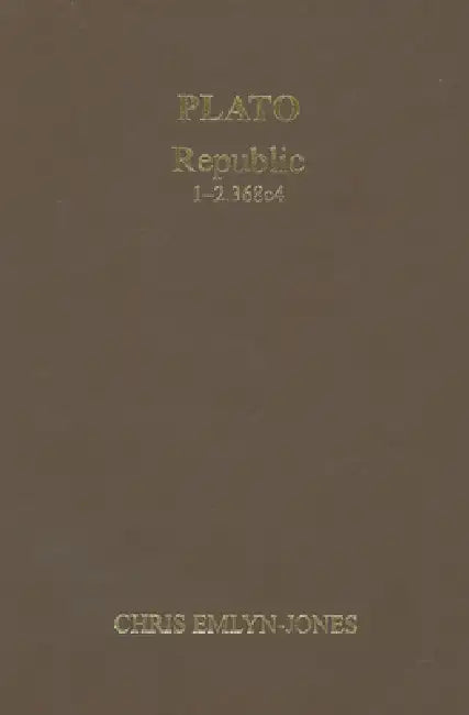 Plato: Republic 1-2.368c4 by Chris Emlyn-Jones, Chris Emlyn-Jones
