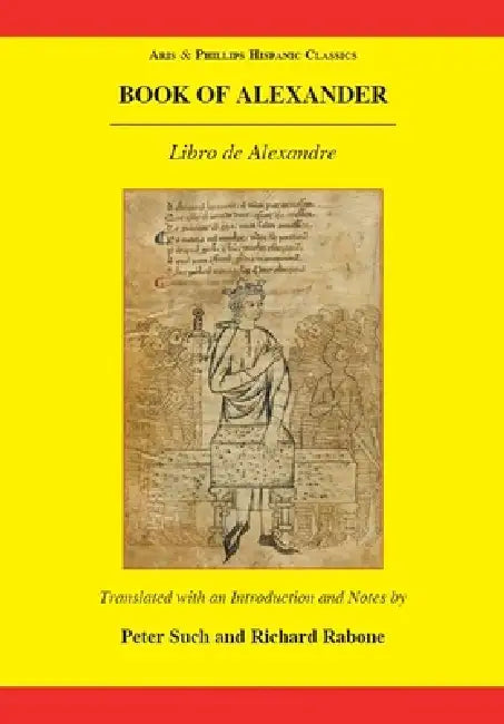 Book of Alexander (Libro de Alexandre) by Peter Such, Richard Rabone