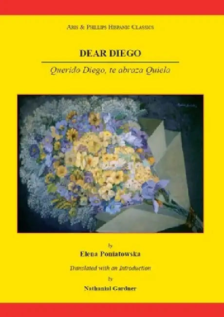 Dear Diego: Querido Diego, Te Abraza Quiela by Elena Poniatowska, Nathanial Gardner