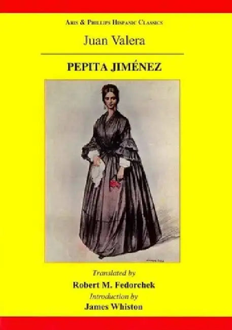 Pepita Jimenez: A Novel by Juan Valera by Robert Fedorchek, James Whiston