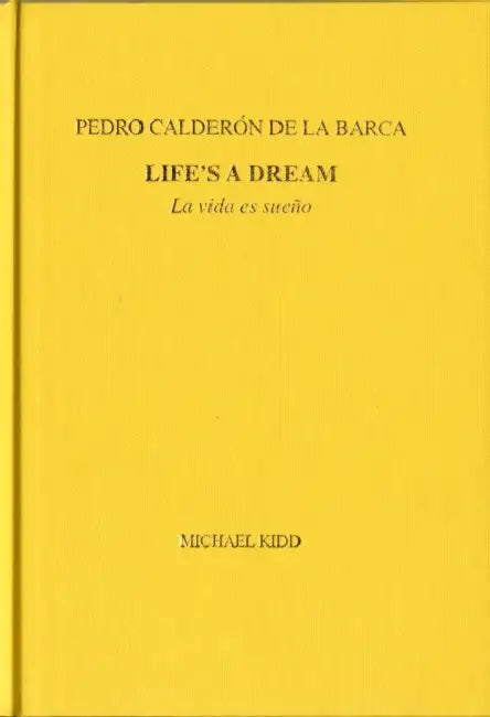 Calderon: Life's a Dream by Michael Kidd