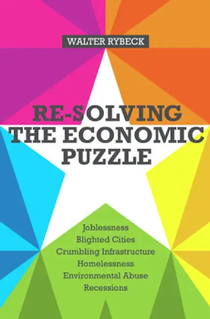 Re-Solving the Economic Puzzle by Walter Rybeck