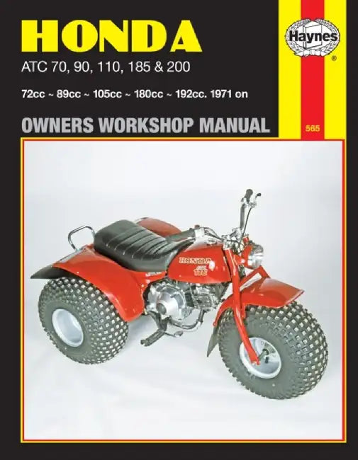 Honda Atc 70, 90, 110, 185 and 200 Owners Workshop Manual, No. M565: '71-'82 by John Haynes
