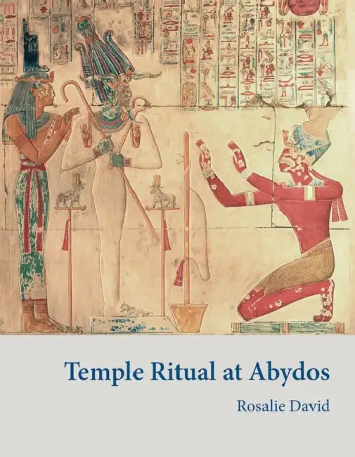 Temple Ritual at Abydos by Rosalie David