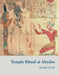 Temple Ritual at Abydos by Rosalie David