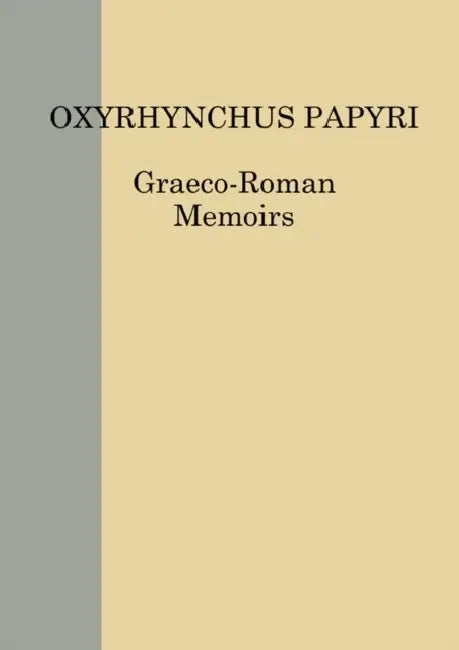 The Oxyrhynchus Papyri Vol. LXXXIV by Amin Benaissa, Nikolaos Gonis, W. Benjamin Henry