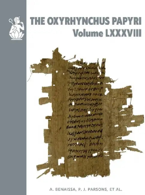 The Oxyrhynchus Papyri Volume LXXXVIII by A. (EDT)/ Henry, W. B. (EDT) Benaissa