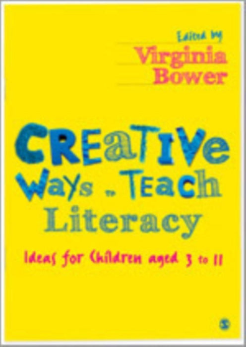 Creative Ways to Teach Literacy by Bower