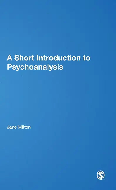 A Short Introduction To Psychoanalysis by Jane Milton