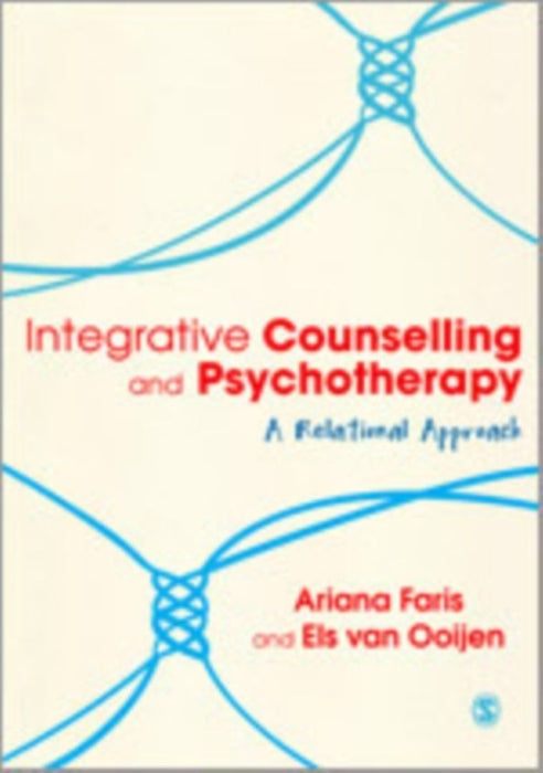 Integrative Counselling & Psychotherapy: A Relational Approach by Ariana Faris