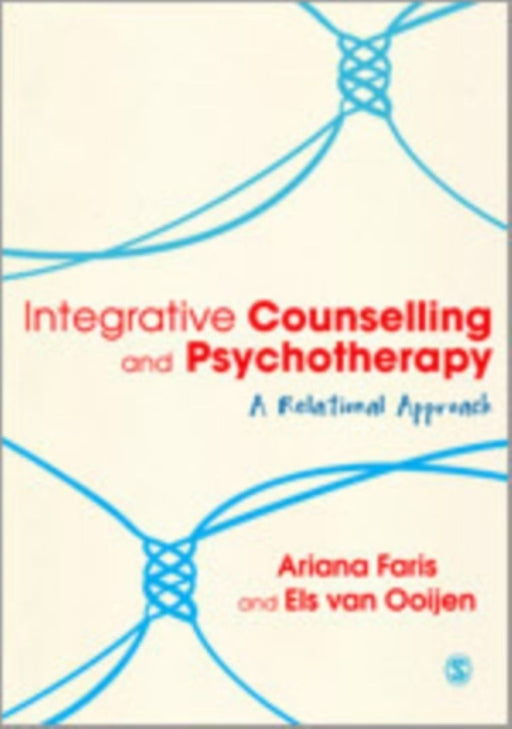 Integrative Counselling & Psychotherapy: A Relational Approach by Ariana Faris