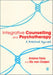 Integrative Counselling & Psychotherapy: A Relational Approach by Ariana Faris