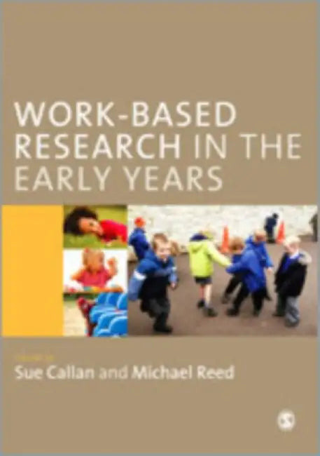 Work-Based Research in the Early Years by Sue Callan