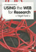 The Essential Guide To Using The Web For Research by Nigel Ford