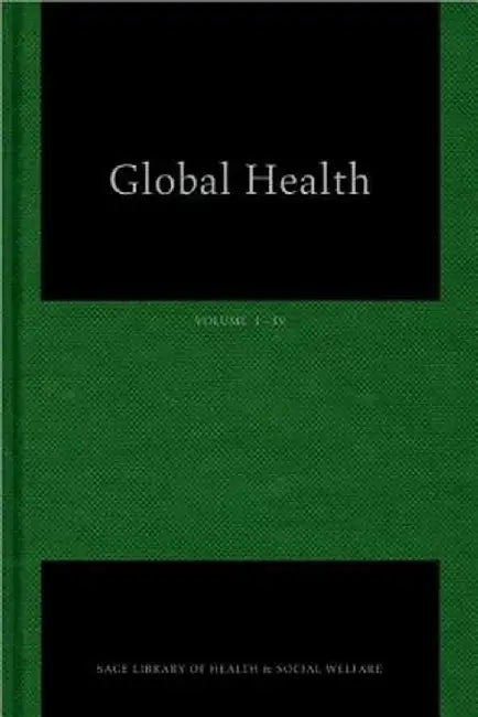 Global Health by Ronald Labonte, Katia Mohindra, Ted Schrecker