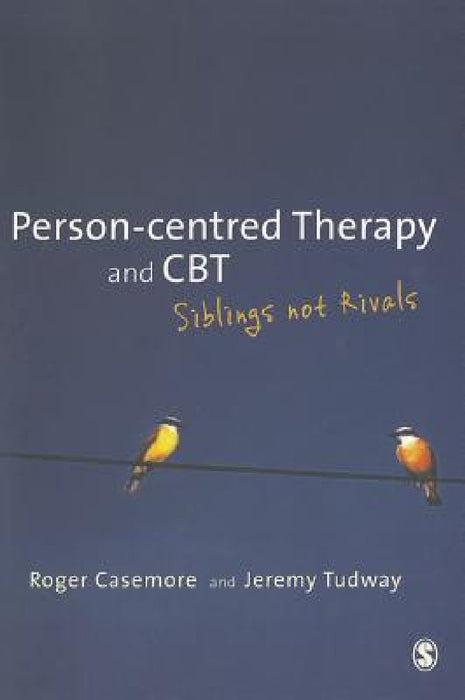 Person-Centred Therapy and CBT: Siblings Not Rivals