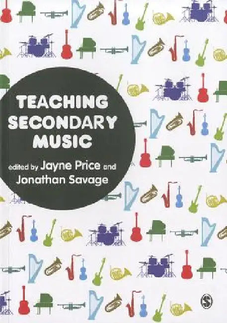 Teaching Secondary Music by Jayne Price