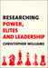 Researching Power, Elites And Leadership by Christopher Williams