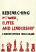 Researching Power, Elites And Leadership by Christopher Williams