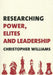 Researching Power, Elites And Leadership by Christopher Williams