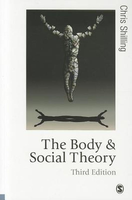 The Body and Social Theory by Shilling