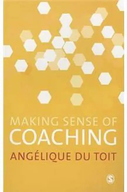 Making Sense Of Coaching by Angelique Du Toit