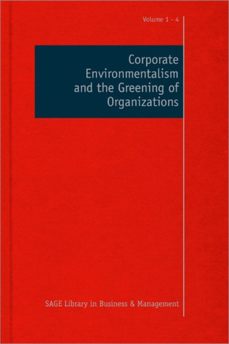 Corporate Environmentalism And The Greening Of Organizations by John M. Jermier