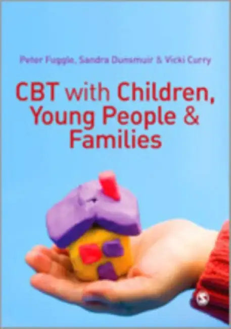 Cbt With Children, Young People And Families by Peter Fuggle