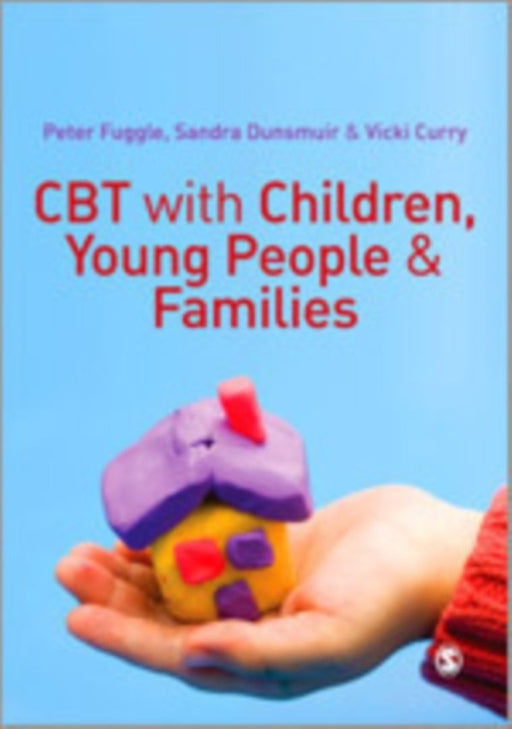 Cbt With Children, Young People And Families by Peter Fuggle
