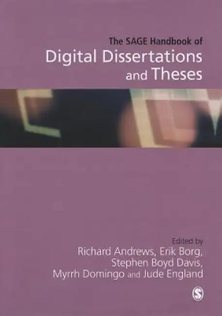SAGE Handbook of Digital Dissertations and Theses by Richard N L