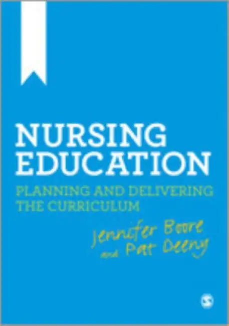 Nursing Education: Planning and Delivering the Curriculum by Jennifer