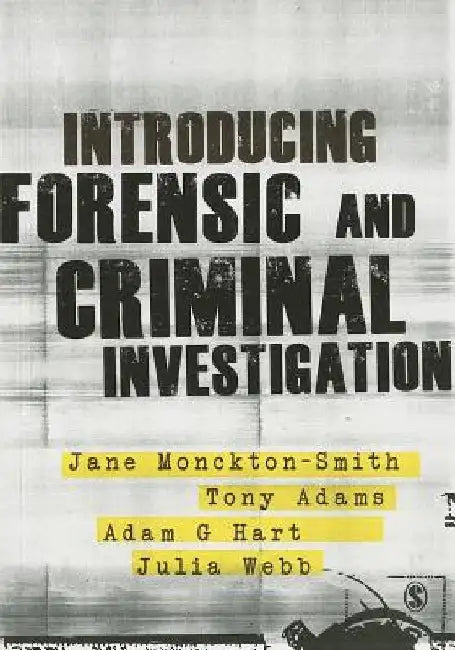 Introducing Forensic and Criminal Investigation by Jane Monckton-Smith
